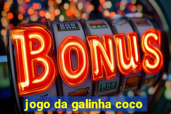 jogo da galinha coco